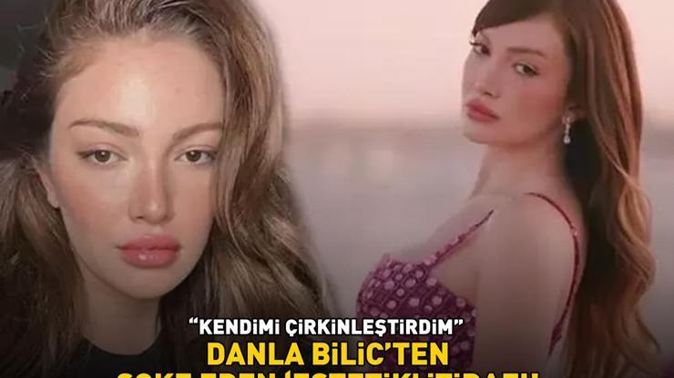 Danla Bilicten şoke eden estetik itirafı: KENDİMİ ÇİRKİNLEŞTİRDİM