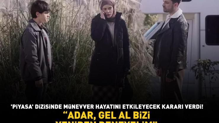 Piyasada Münevver hayatını etkileyecek kararı verdi: Adar gel al bizi, yeniden deneyelim