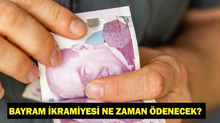 BAYRAM İKRAMİYESİ NE ZAMAN ÖDENECEK Ramazan Bayramı ikramiyesi ödeme tarihleri 2025