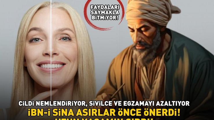 UZUN YAŞAMIN SIRRI İbn-i Sina asırlar önce önerdi Süte 5 adet eklemek yetiyor Cildi nemlendiriyor; sivilce, akne ve egzamayı azaltıyor