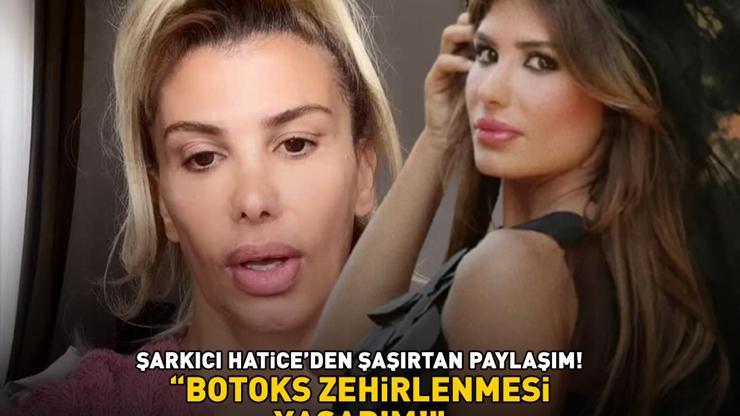 Şarkıcı Hatice neye uğradığını şaşırdı Şoke eden paylaşım: BOTOKS ZEHİRLENMESİ YAŞADIM