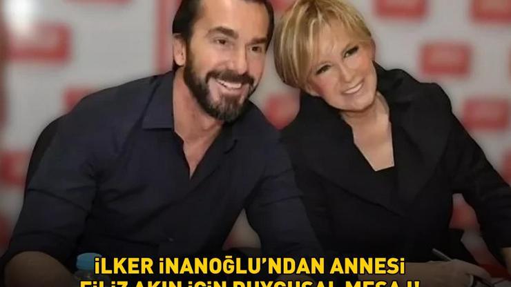 Filiz Akın’a son veda İlker İnanoğlu’ndan annesi için yürek burkan mesaj