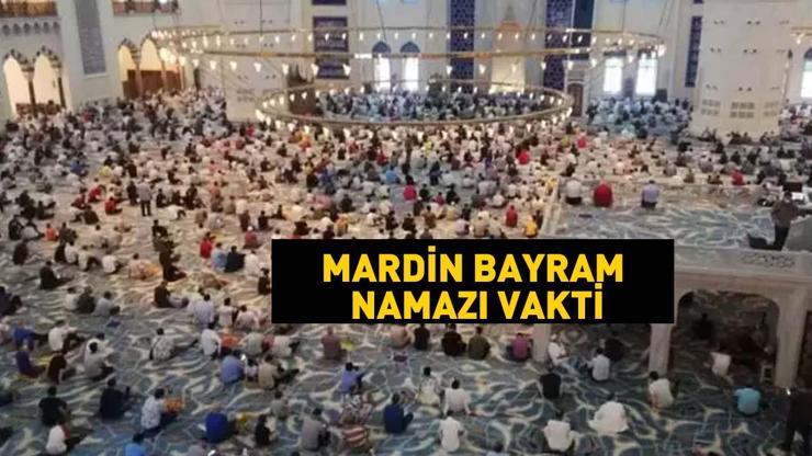 Mardin bayram namazı saat kaçta Mardin 2025 Ramazan Bayramı namazı vakti, saati Diyanet