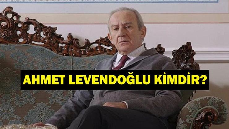 Ahmet Levendoğlu Kimdir Ahmet Levendoğlu kaç yaşındaydı, neden öldü, hastalığı neydi