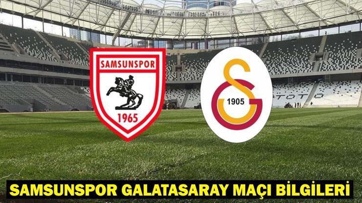 SAMSUNSPOR GALATASARAY MAÇI HANGİ KANALDA, SAAT KAÇTA Samsunspor-Galatasaray maçı canlı yayın bilgileri