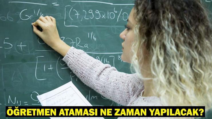 ÖĞRETMEN ATAMASI BRANŞ DAĞILIMI: Öğretmen atama başvuruları ne zaman yapılacak Öğretmen atama takvimi