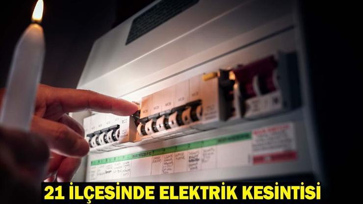 İSTANBUL’DA ELEKTRİKLER NE ZAMAN GELECEK İstanbulun 21 ilçesinde elektrik kesintisi