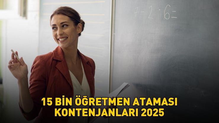 15 BİN ÖĞRETMEN ATAMASI KONTENJANLARI 2025 MEB: 15.000 sözleşmeli öğretmen ataması kontenjanları nasıl öğrenilir MEBden son dakika açıklaması