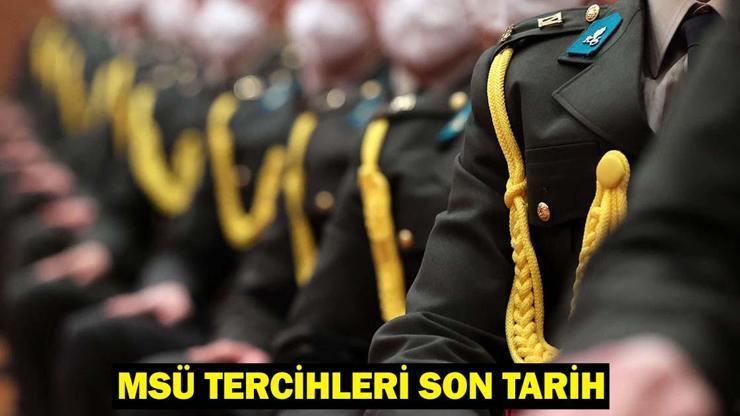MSÜ TERCİHLERİ İÇİN EK SÜRE: MSÜ tercihleri ne zaman bitecek, son tarih ne zaman