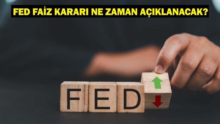 FED FAİZ KARARI NE ZAMAN AÇIKLANACAK FED faiz kararı ne olur FED mayıs ayı faiz beklentisi