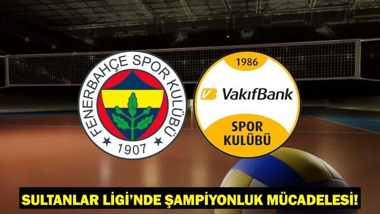 Fenerbahçe Medicana - VakıfBank maçı saat kaçta, hangi kanalda Sultanlar Ligi’nde şampiyonluk mücadelesi