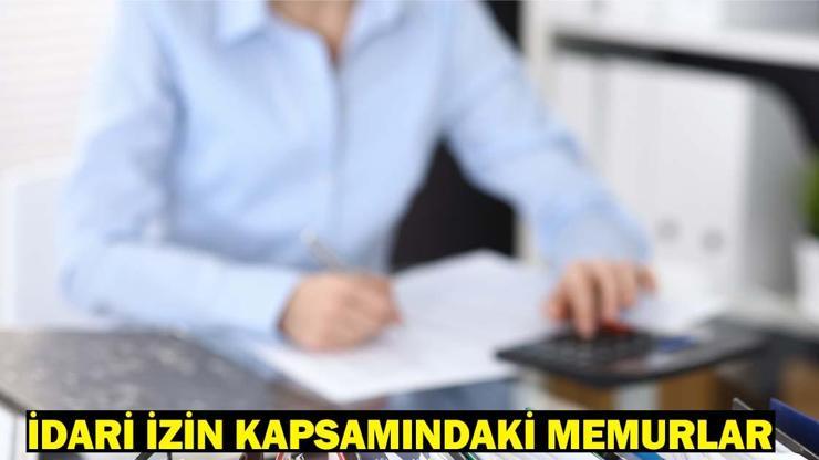 İDARİ İZİN KAPSAMINDAKİ MEMURLAR: Memurlar 24-25 Nisan’da izinli mi, hangi memurlar izinli