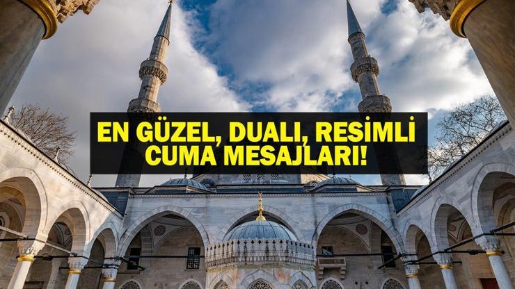 EN GÜZEL RESİMLİ CUMA MESAJLARI: Güzel Dualı, Türk Bayraklı, Resimli, Yazılı, Ayetli 25 Nisan Cuma Mesajları
