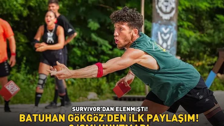Survivordan elenmişti Batuhan Gökgözden ilk paylaşım 2 ismi unutmadı: GÜZEL İNSANLAR