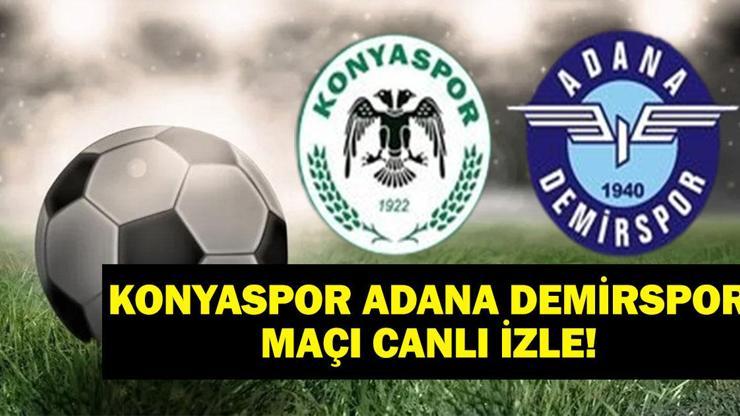 KONYASPOR ADANA DEMİRSPOR CANLI İZLE Konyaspor Adana Demirspor Maçı Hangi Kanalda, Saat Kaçta İşte İlk 11ler