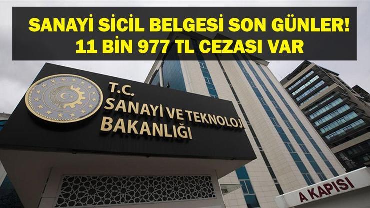 2025 Sanayi Sicil Belgesi: Sanayi Sicil Belgesi İçin Son Tarih Ne Yıllık İşletme Cetveli Beyan Etmeyene 11 Bin Ceza