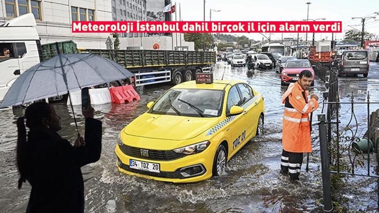 Dikkat Meteoroloji tek tek uyardı: İstanbul dahil birçok il için alarm verildi