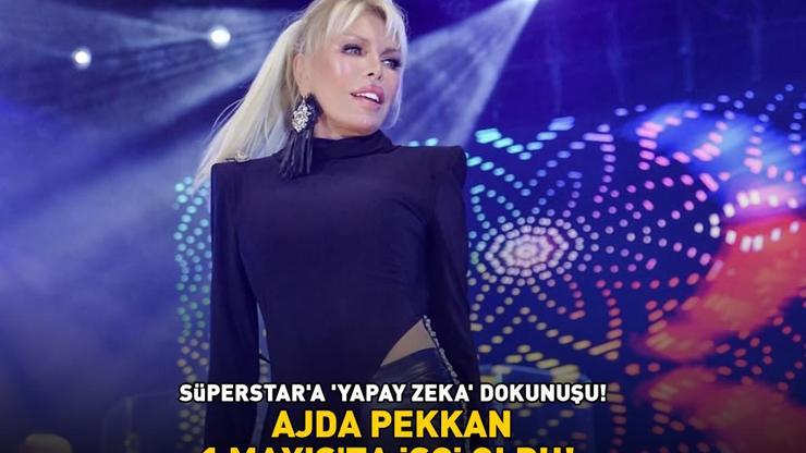 AJDA PEKKAN, 1 MAYISTA İŞÇİ OLDU Süperstara yapay zeka dokunuşu