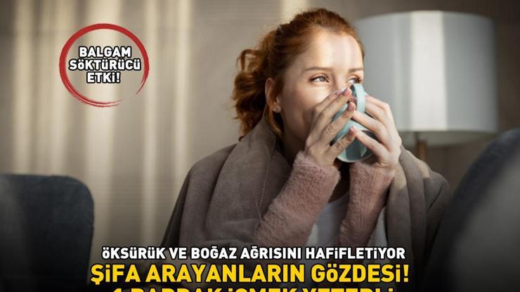 ŞİFA ARAYANLARIN GÖZDESİ Orta Doğu ve Asya’da binlerce yıldır kullanılıyor Öksürük ve boğaz ağrısını hafifletiyor 1 bardak içmek yeterli