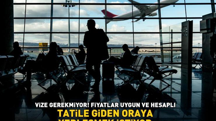 VİZE GEREKMİYOR Tatile giden oraya yerleşmek istiyor: Fiyatlar uygun ve hesaplı