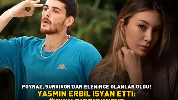Poyraz, Survivordan elenince olanlar oldu Yasmin Erbil isyan etti: YİYİN BİRBİRİNİZİ
