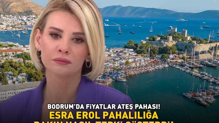 BODRUMDA FİYATLAR ATEŞ PAHASI Esra Erol pahalılığa bakın nasıl tepki gösterdi