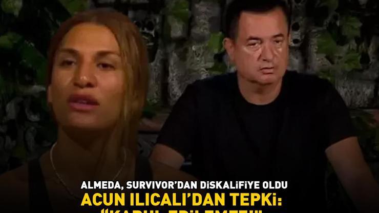 Survivor Almeda diskalifiye oldu Acun Ilıcalı böyle tepki gösterdi: KABUL EDİLEMEZ