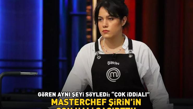 MasterChef Şirinin son hali şoke etti Gören aynı şeyi söyledi: ÇOK İDDİALI