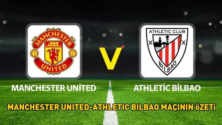Manchester United 4 - 1 Athletic Bilbao maç sonucu | Manchester United, finalde Tottenham ile karşılaşacak