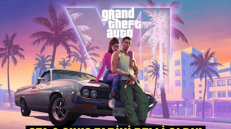 GTA 6 ne zaman, hangi tarihte çıkacak Rockstar Games tarafından açıklanan o tarih