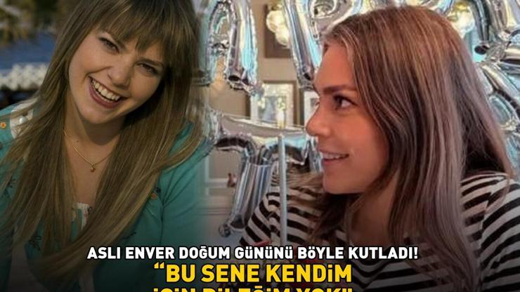 Kavak Yellerinin Minesi Aslı Enver 41 yaşında Ünlü oyuncu doğum gününü böyle kutladı: BU SENE KENDİM İÇİN DİLEĞİM YOK