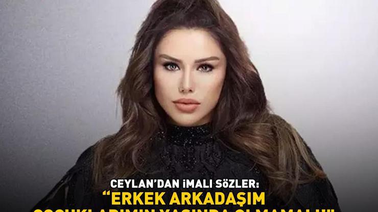 Ünlü şarkıcı Ceylandan imalı sözler: ERKEK ARKADAŞIM ÇOCUKLARIMIN YAŞINDA OLMAMALI