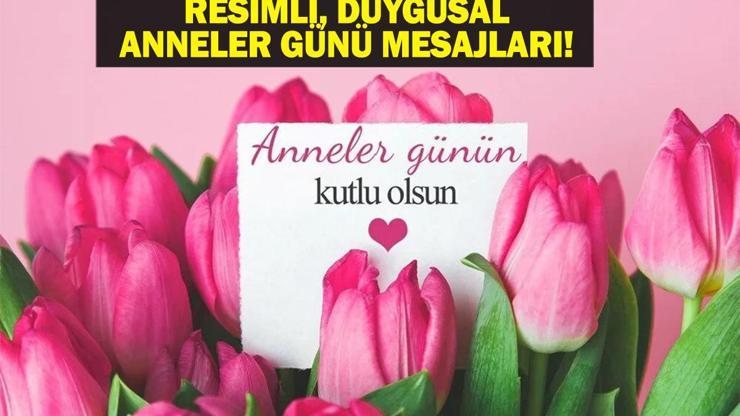 RESİMLİ ANNELER GÜNÜ MESAJLARI: 2025 Resimli, Anlamlı, Yazılı, Ablaya, Teyzeye, Halaya, Anneye Göndermelik Anneler Günü Mesajları