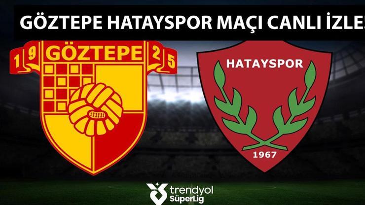 Göztepe Hatayspor Maçı Canlı İzle| Göztepe Atakaş Hatayspor Maçı Hangi Kanalda, Saat Kaçta Göztepe Atakaş Hatayspor İlk 11’ler