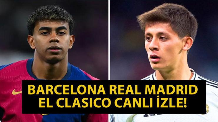 CANLI| Barcelona Real Madrid Canlı İzle El Clasico Canlı İzle Barcelona Real Madrid Maçı Hangi Kanalda Arda Güler İlk 11de Mi