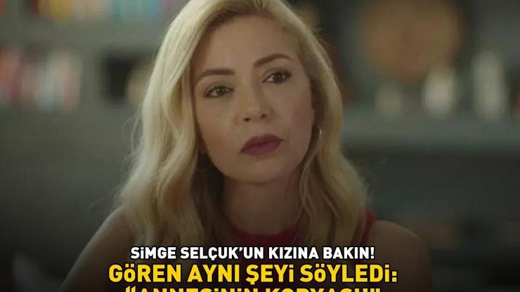 İnci Taneleri’nin Candan’ı Simge Selçuk’un kızına bakın Gören aynı şeyi söyledi: Annesinin kopyası