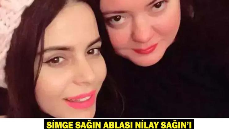 SİMGE SAĞIN ABLASI NEDEN ÖLDÜ Simge Sağın ablası Nilay Sağın’ı son yolculuğuna uğurladı