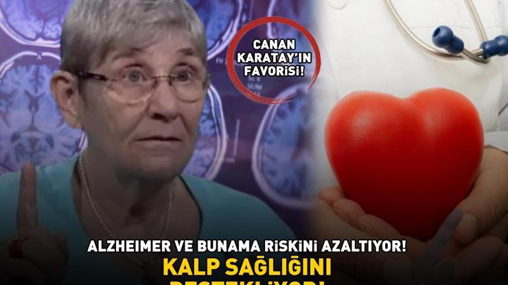 PROF. DR. CANAN KARATAYIN FAVORİSİ Alzheimer ve bunama riskini azaltıyor, kalp sağlığını destekliyor