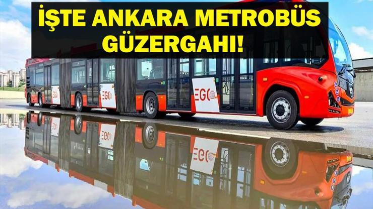 ANKARA METROBÜS GÜZERGAHI: Ankaraya Metrobüs Geliyor Ankara Metrobüs Durakları Nereler, Ne Zaman Açılacak Başkent Ulaşımında Yeni Dönem