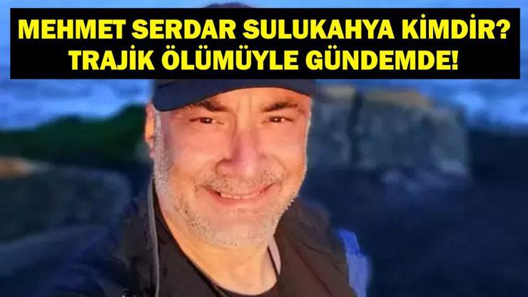 Mehmet Serdar Sulukahya Kimdir Yeşilçamın Tanıdık Yüzü Mehmet Serdar Sulukahya Trajik Ölümü ile Gündemde