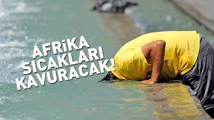 Dikkat 90 yıllık rekor kırılacak... Kuzey Afrikadan sıcak hava dalgası geliyor