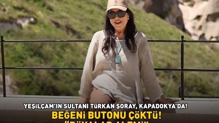 Yeşilçamın Sultanı Kapadokyada Beğeni butonu çöktü RÜYALAR ALEMİ