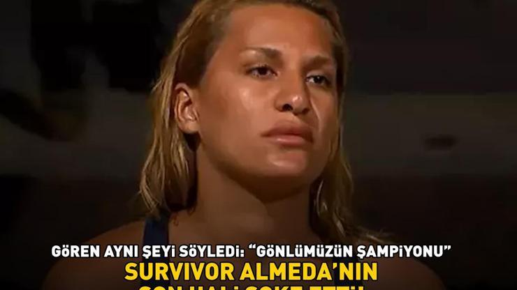 Survivor Almedanın son hali şoke etti Gören aynı şeyi söyledi: GÖNLÜMÜZÜN ŞAMPİYONU