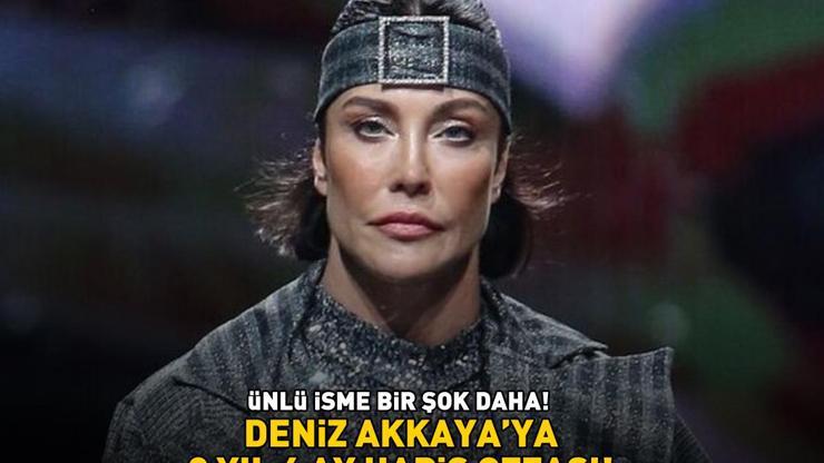 Deniz Akkayaya bir şok daha 2 yıl 4 ay hapis cezasına çarptırılmasına hükmedildi