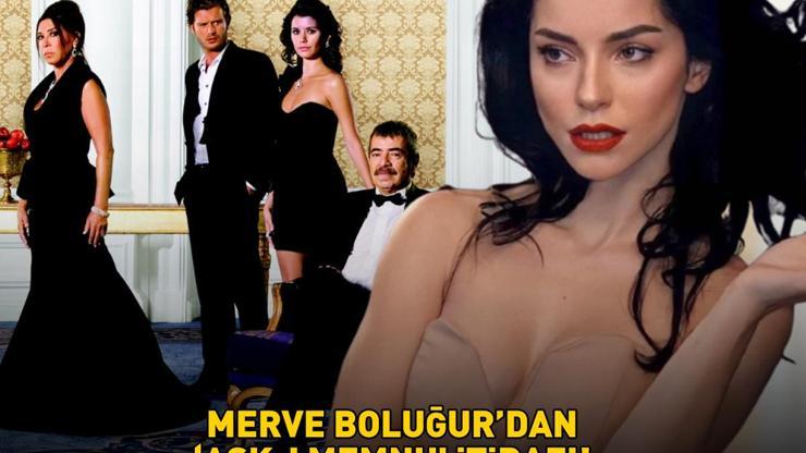 MERVE BOLUĞUR’DAN ‘AŞK-I MEMNU’ İTİRAFI Sosyal medyayı salladı