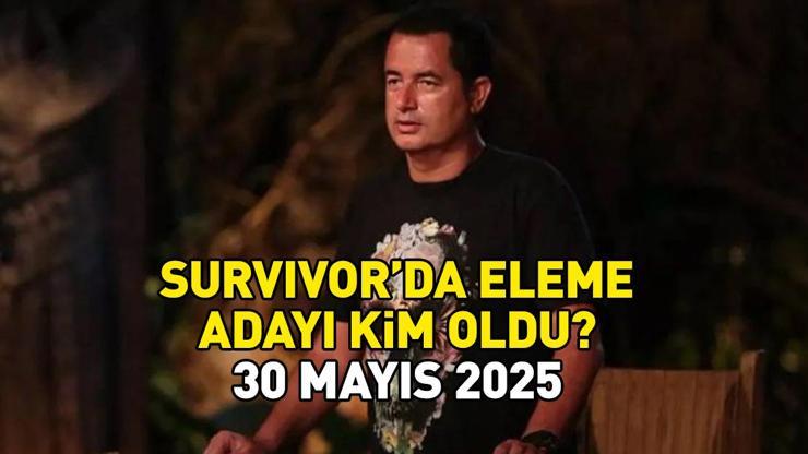 SURVIVOR ELEME ADAYI 30 MAYIS 2025: Survivorda eleme adayı kim oldu, dokunulmazlığı kim aldı