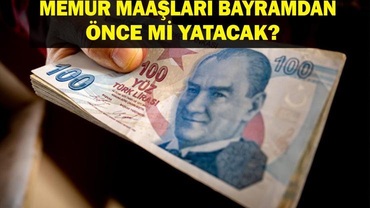 SON DAKİKA: Memur Maaşları Bayramdan Önce Mi Yatacak 2025 Haziran Memur Maaşı Ne Zaman Yatacak Milyonların Gözü Kulağı Resmi Duyuruda