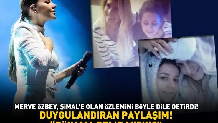 Kanserle olan 4 yıllık mücadelesini kaybetmişti Merve Özbey, Şimale olan özlemini böyle dile getirdi: RÜYAMA GELİR MİSİN