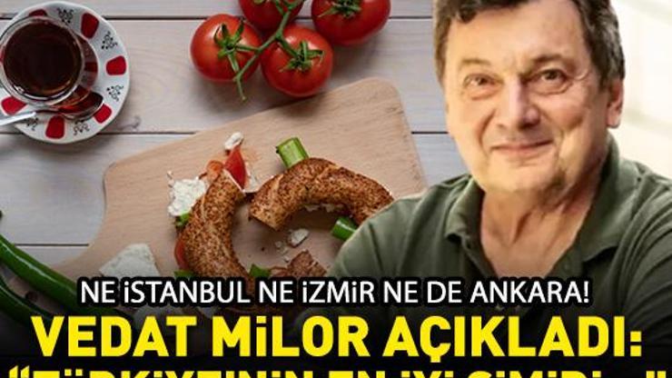Vedat Milor açıkladı Ne İstanbul ne İzmir ne de Ankara Türkiyenin en iyi simidi...