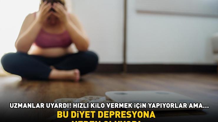 Bu diyet depresyona sokuyor Uzmanlar uyardı Hızlı kilo vermek için yapıyorlar ama...